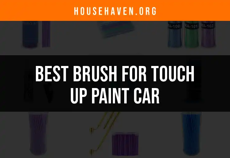 11 Top Brushes for Touch Up Paint Car Projects
