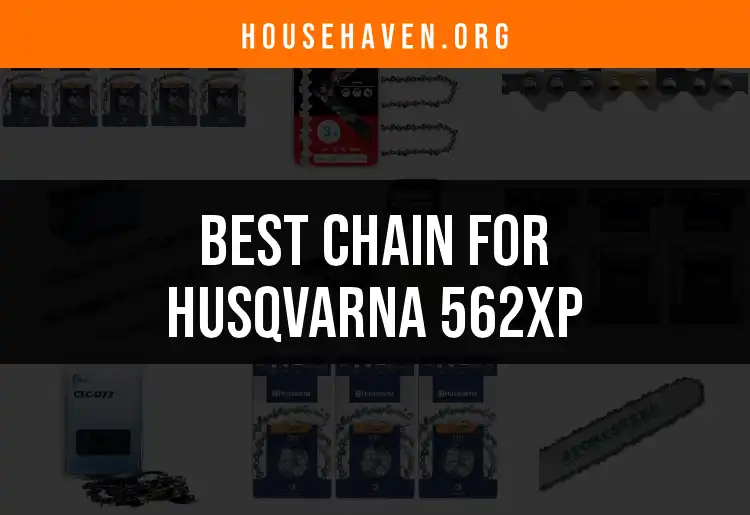 Top 10 Chains for Husqvarna 562xp You Should Know