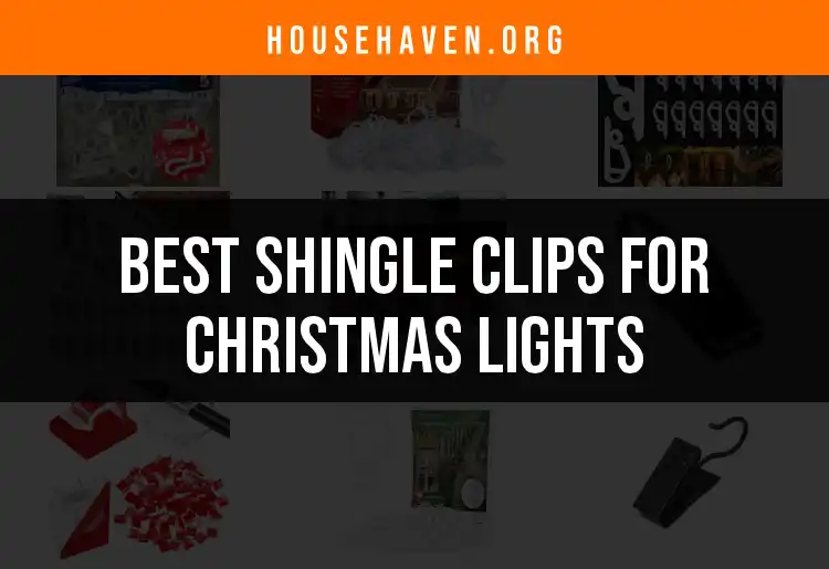 12 Best Shingle Clips for Christmas Lights You’ll Love featured