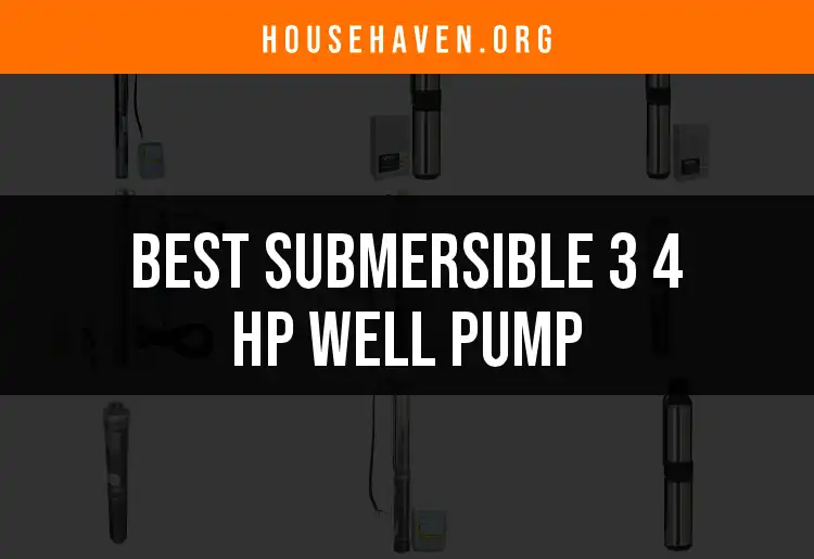 11 Top Submersible 3/4 HP Well Pumps for Reliable Water Flow featured