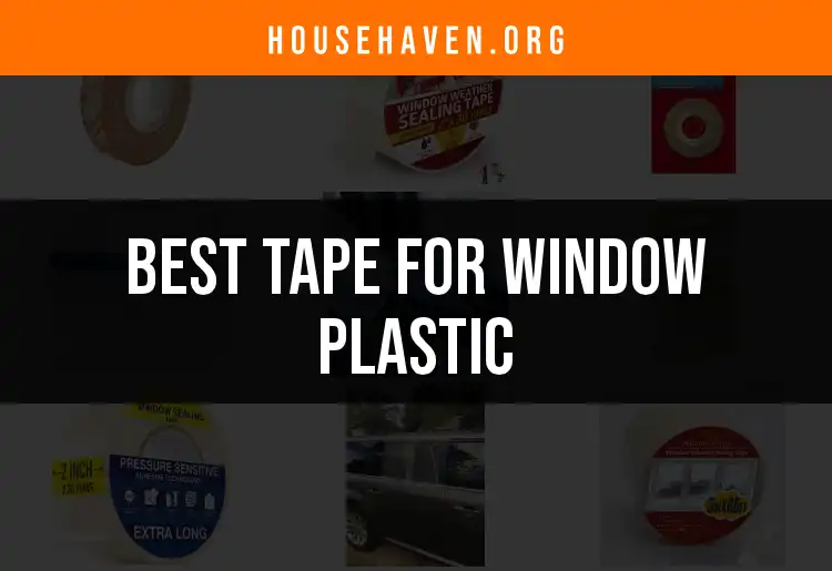 18 Best Tapes for Window Plastic Compact and Clear