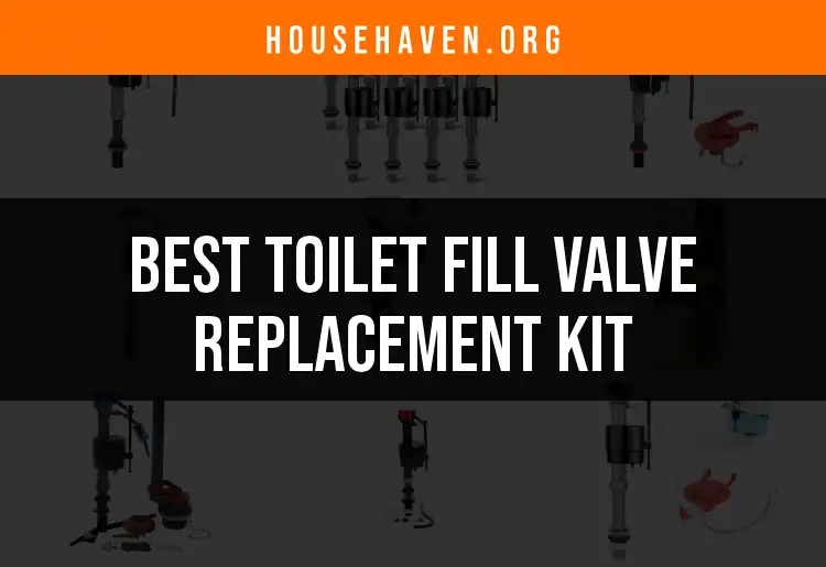 13 Best Toilet Fill Valve Replacement Kits for Quick Fixes featured